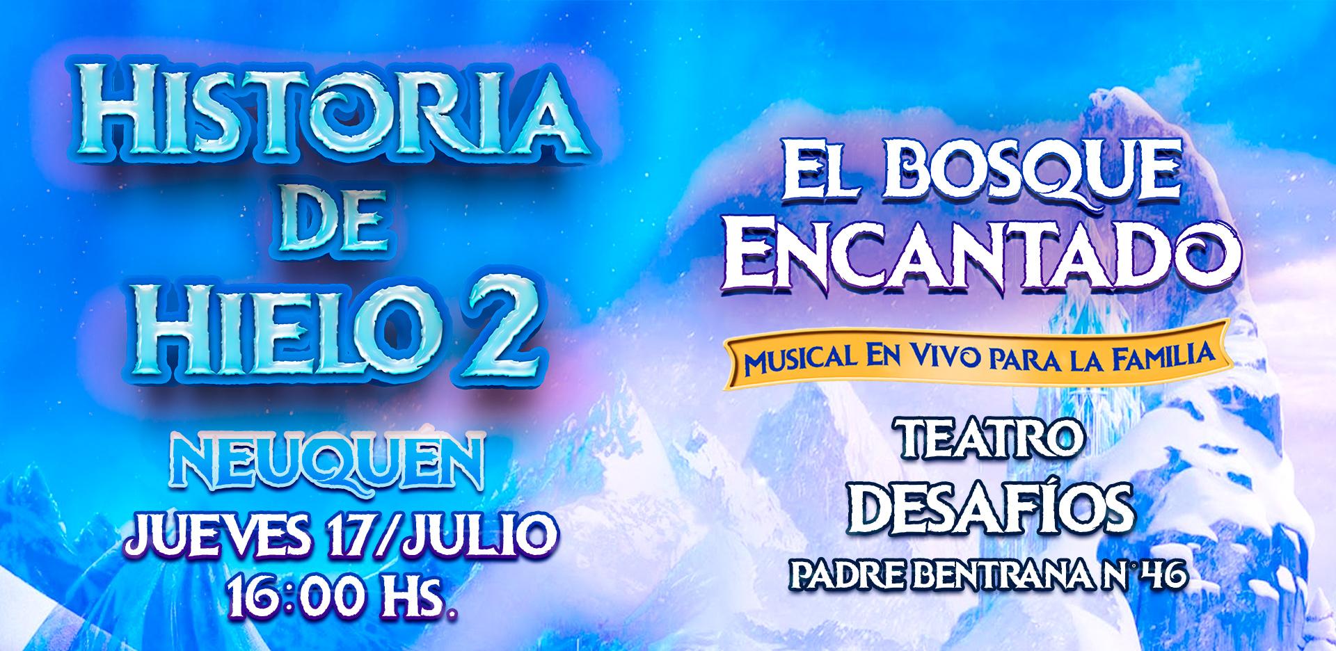HISTORIA DE HIELO 2 - NEUQUÉN